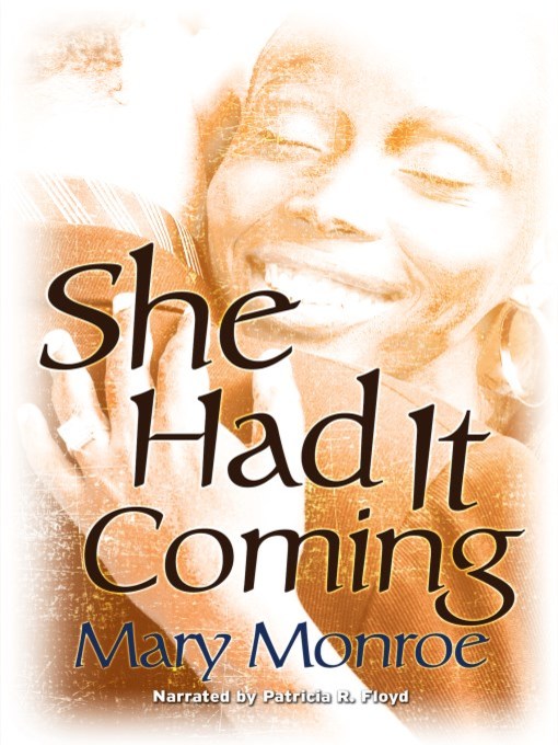Title details for She Had it Coming by Mary Monroe - Wait list